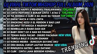 DJ VIRAL TIKTOK MASHUP 2026🎵DJ JOMBLO HAPPY X NENEKKU PAHLAWANKU🎵DJ ORA BAKAL CUKUP LAUTAN MANGSI