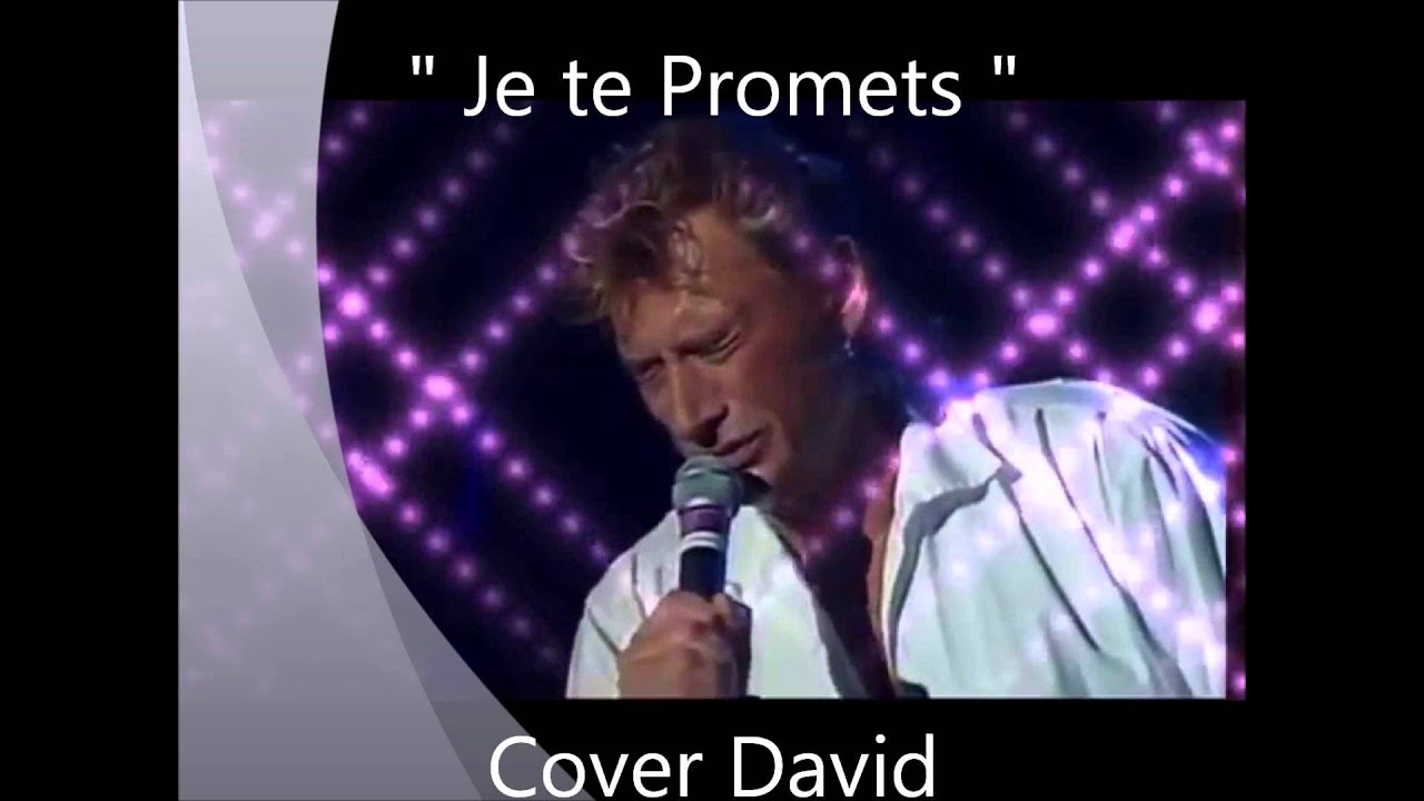 David chante "Je te promets" Johnny Hallyday YouTube