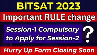 BITSAT 2023: Apply for Session1 or BOTH? Last Date for BITSAT 2023 Application form