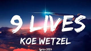 Koe Wetzel - 9 Lives  || Music Azalea