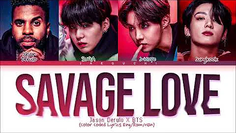 Jason Derulo, BTS Savage Love Remix Lyrics (Color Coded Lyrics)