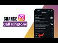 How To Change Instagram Call Ringtone (2026) | Customize IG Calls