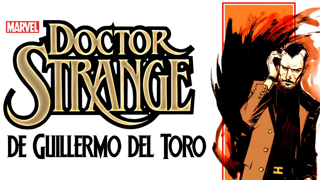 DOCTOR STRANGE DE GUILLERMO DEL TORO (y otras 2 películas canceladas)