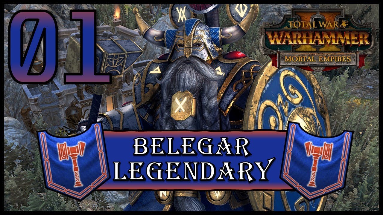 Total War: Warhammer 2 - Legendary Belegar Ironhammer - Mortal Empires Campaign - Episode 1