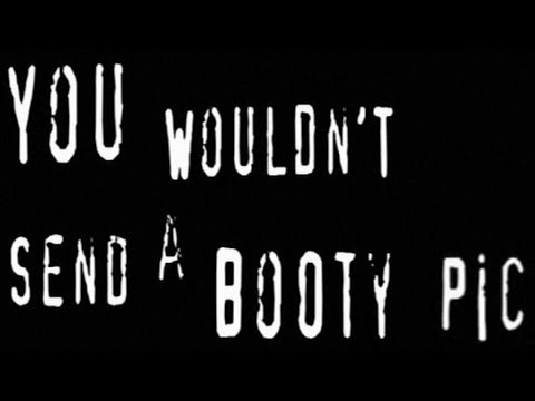 Can I Get A Booty Pic With Your Panties On And One Without Them On?