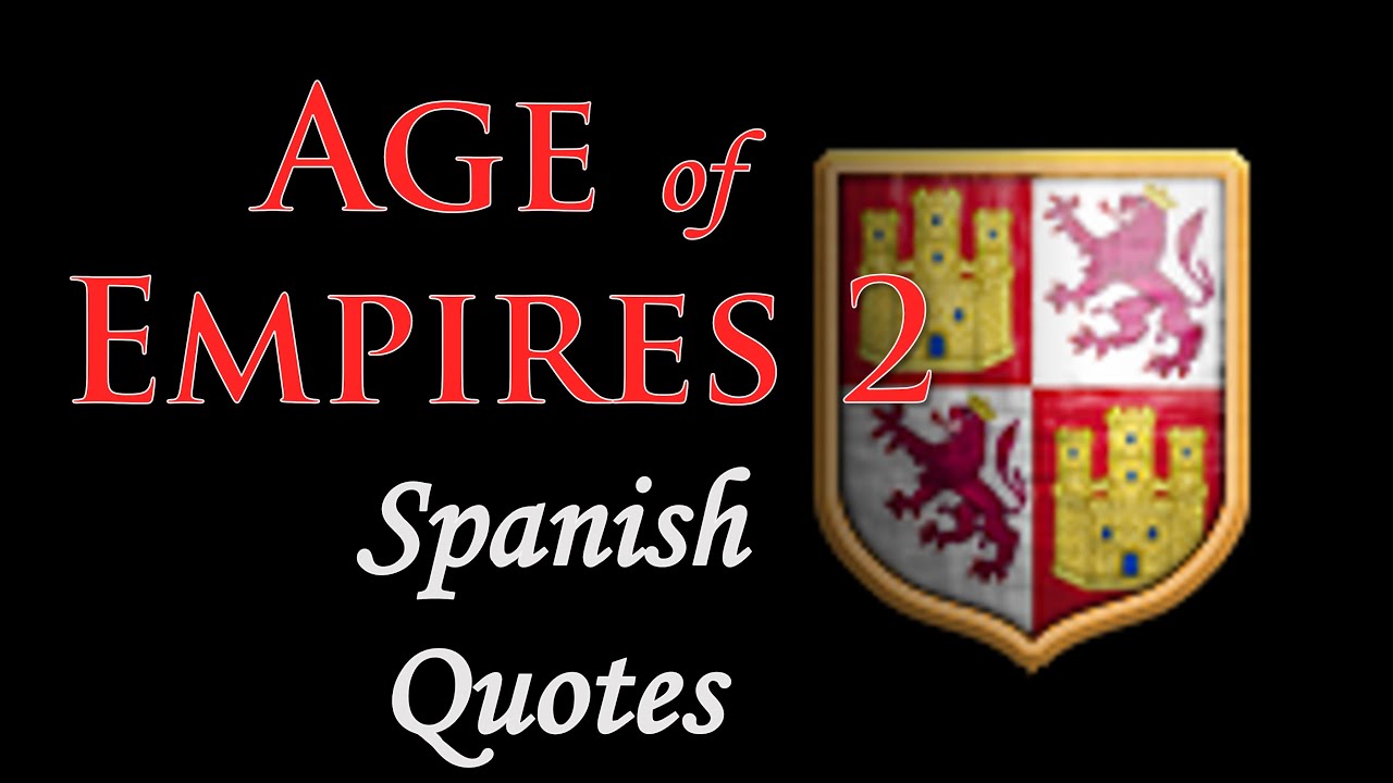 The Spanish quotes - Age of Empires II DE