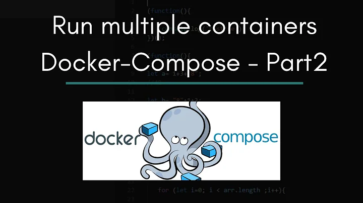 Run multiple containers with docker-compose - Part 2
