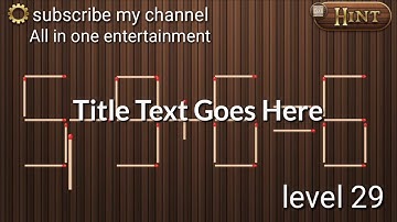 Math Puzzle  With Stickes level 29, 30,31, 32 and 33