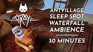 Stray - Antvillage Sleep Spot || Waterfall, Drips, Echoes, Ambience & ASMR - 30 Minutes
