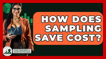 How Does Sampling Save Cost? - The Friendly Statistician