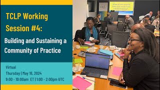 TCLP Working Session #4: Building and Sustaining a Community of Practice