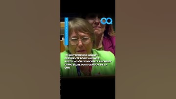 Presidente Boric anuncia postulación de Michelle Bachelet como secretaria general de la ONU