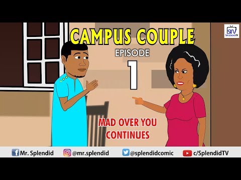 CAMPUS COUPLE EPISODE 1, MAD OVER YOU CONTINUES