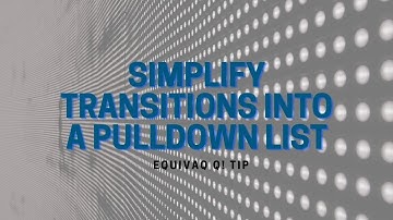 Q! Tip™ - Simplify Transitions to a Pulldown list with ONE Transition in SOLIDWORKS PDM