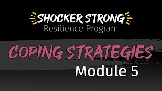 Shocker Strong | Coping Strategies (Module 5)