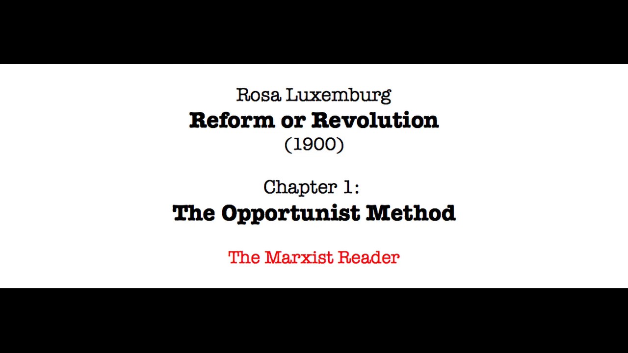 Rosa Luxemburg, Reform or Revolution. CH1. The Marxist Reader - YouTube