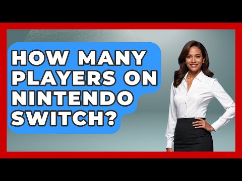 How Many Players on Nintendo Switch?