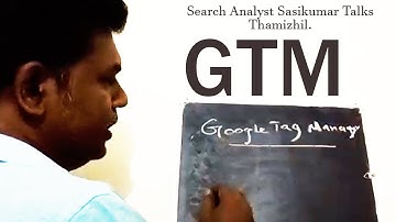 Google Tag Manager Basics. Explained using Black Board. Search Analyst Sasikumar Talks.