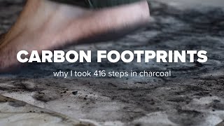 Carbon Footprints: Why I Took 416 Steps In Charcoal by Cory Morrison 1,930 views 2 years ago 6 minutes, 17 seconds