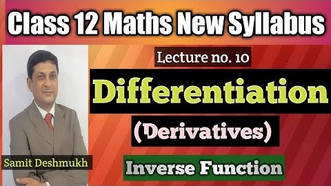 Differentiation Part 10 Maths-II 12th New Syllabus 2020-21 | Inverse Functions | Samit Deshmukh