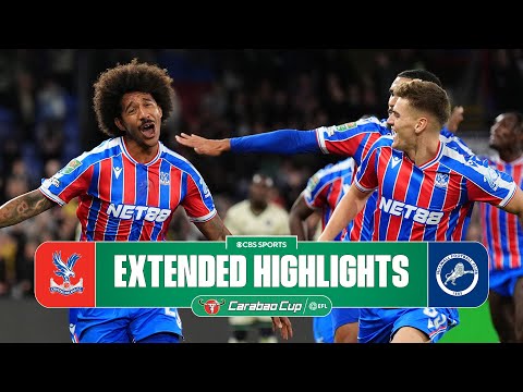 Crystal Palace vs. Millwall: Extended Highlights | Carabao Cup Third Round | CBS Sports Golazo