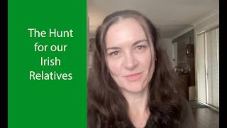 2. The Hunt for Our Irish Ancestors