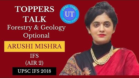 UPSC Topper Arushi Mishra (IFS) (AIR 2) Forestry and Geology Strategy I Toppers Strategy I UPSC TIME