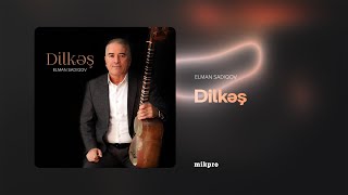 Elman Sadıqov Dilkəş Muğamı Rəsmi Audio