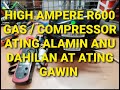 high ampere R600 gas /compressor... halinat alamin natin ang sira at ating gawin