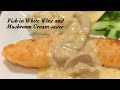 Fish in White Wine and Mushroom cream sauce