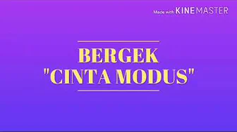 BERGEK - CINTA MODUS (LYRICS) BERGEK - CINTA MODUS (LYRICS)
