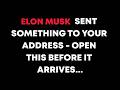 👉Elon Musk Sent Something To Your Address - Open This Before It Arrives...