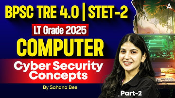 BPSC TRE 4.0 | STET-2 | LT Grade 2025 🔥 Computer | Cyber security concepts #2 | By shahna Mam