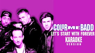 LET'S START WITH FOREVER - COLOR ME BADD (Karaoke Version)