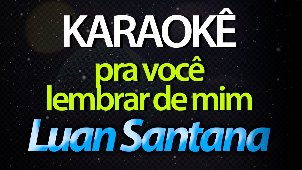 ⭐ Pra Você Lembrar de Mim - Luan Santana (Karaokê Version) (Cover)