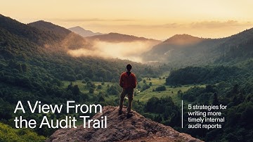 5 strategies for writing more timely internal audit reports
