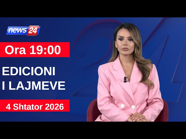4 Shtator 2026 Edicioni Qendror i Lajmeve në News24 në studio Daljana Sejdia (Ora 19:00)