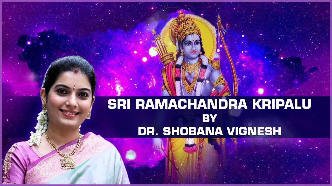 Sri Ramachandra kripalu by Dr Shobana Vignesh