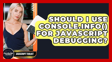 Should I Use Console.info() For JavaScript Debugging? - JavaScript Toolkit