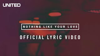 Video-Miniaturansicht von „Nothing Like Your Love Lyric Video - Hillsong UNITED“