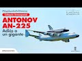 Antonov AN-225, adiós a un gigante | Coloquio aeroespacial | Planetario de Medellín