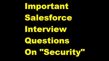 Salesforce Interview Questions On Security