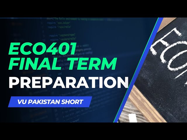 ECO401 FINAL TERM PREPARATION[LECTURE 23 TO 38]