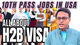 H-2B Visa| Labor Work and 10th Pass Jobs in USA| | अमेरिका में सबको जॉब मिलेगा | Jio America