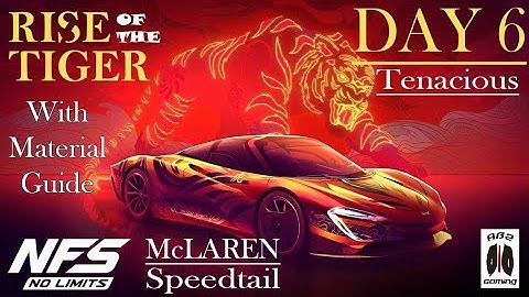 NFS: No Limits | McLAREN SpeedTail (Day 6) | NFSNL Rise of The Tiger | Material Guide