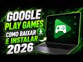 Como Baixar e Instalar Google Play Games no PC (ATUALIZADO 2026)
