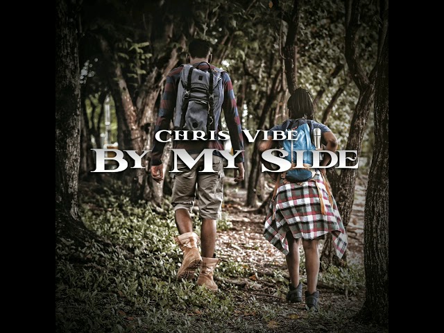 Chris Vibe- By My Side (Official Audio) class=