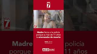 Madre Llama A La Policía Porque Su Hijo De 11 Años La Amenazaba De Muerte