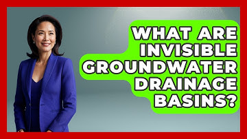 What Are Invisible Groundwater Drainage Basins? - Water Science For Everyone