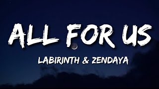 All For Us - Labirinth (Lyrics) Ft. Zendaya